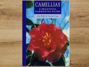 Camellias: A Practical Gardening Guide by Jim Rolfe and Yvonne Cave-0